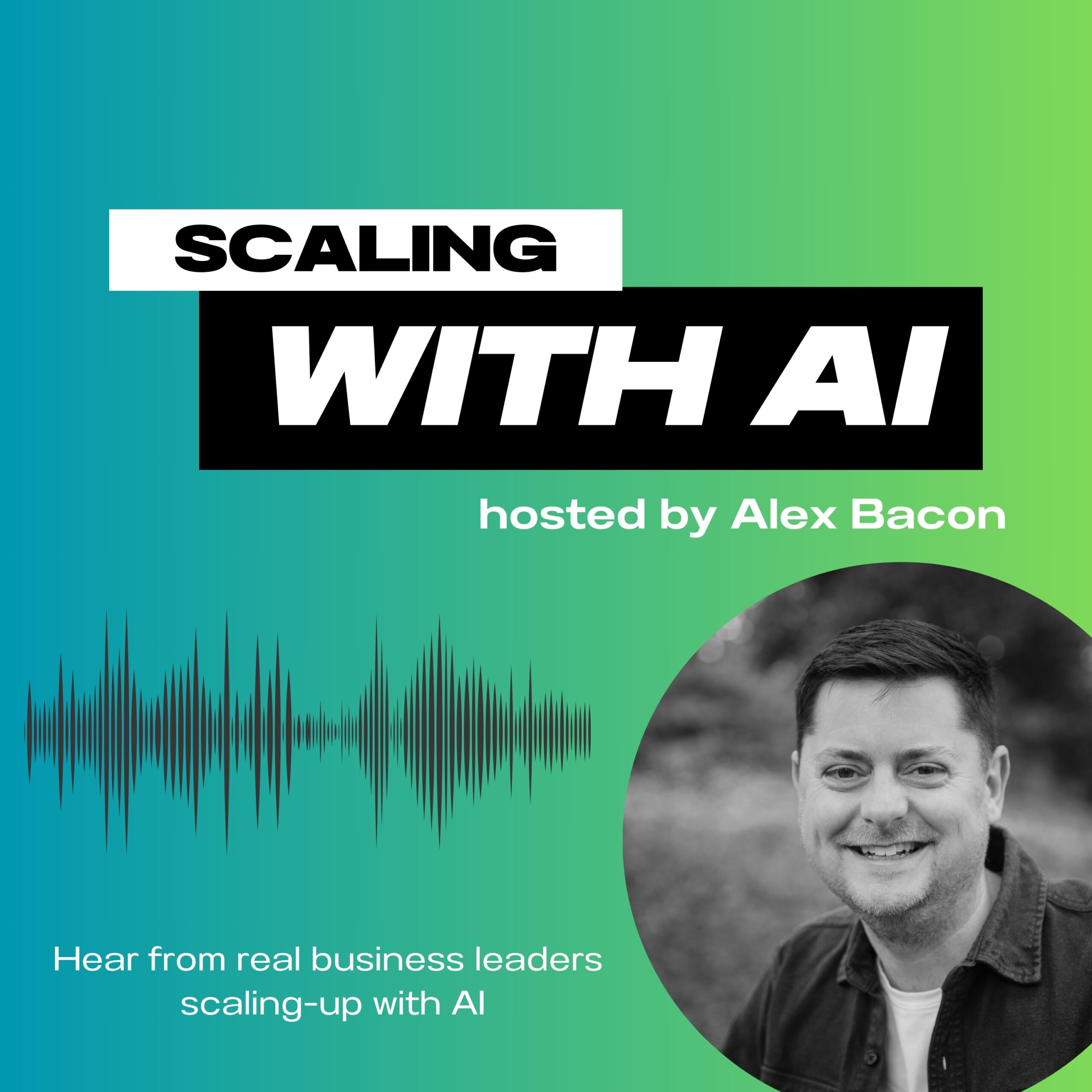 Scaling With AI podcast, hosted by Alex Bacon